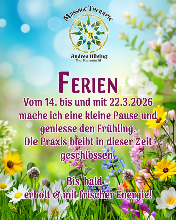 Ferien vom14. - 22.3.2026 Massagetherapie Hüsing, Brunnen