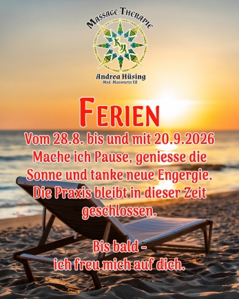 Ferien vom 28.8. - 20.9.2026 Massagetherapie Hüsing, Brunnen
