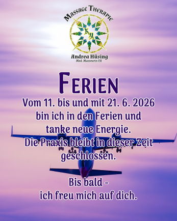 Ferien vom 11. - 21. Juni 2026 Massagetherapie Hüsing, Brunnen